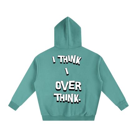 I THINK I OVERTHINK HOODIE